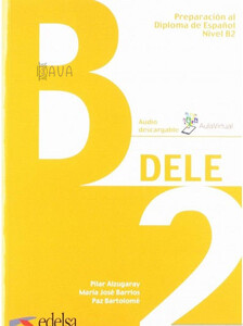 Іноземні мови: Preparacion al DELE B2 Pack: Libro + audio descargable + Claves [Edelsa]