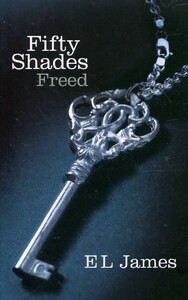 Книги для дорослих: Fifty Shades Trilogy. Book 3. Fifty Shades Freed (9780099579946)