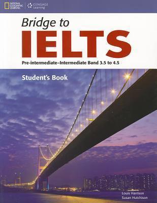 Иностранные языки: Bridge to IELTS Pre-Intermediate/Intermediate Band 3.5 to 4.5 SB (9781133318941)