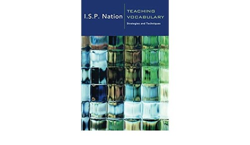 Иностранные языки: Teaching Vocabulary I.S.P. Nation Strategies and Techniques
