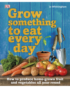 Книги для дітей: Grow Something to Eat Every Day