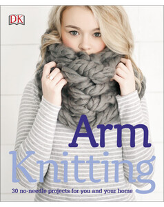 Книги для детей: Arm Knitting