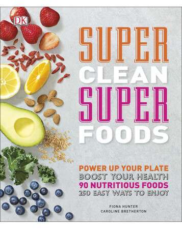 Кулінарія: їжа і напої: Super Clean Super Foods