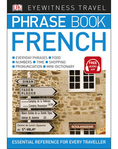 Туризм, атласы и карты: Eyewitness Travel Phrase Book French
