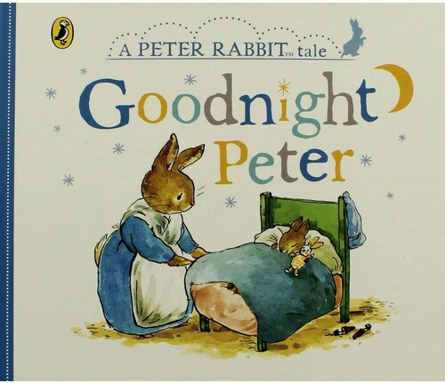 Для самых маленьких: Goodnight Peter: A Peter Rabbit Tale