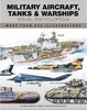 Military Aircraft, Tanks & Warships: Visual Encyclopedia [Amber Books]