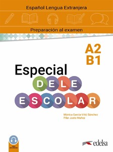Іноземні мови: Especial DELE Escolar A2-B1 Curso Completo [Edelsa]