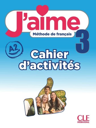 Изучение иностранных языков: J'aime 3 (A2) Cahier d'activites [CLE International]