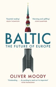 Политика: Baltic: The Future of Europe [John Murray]