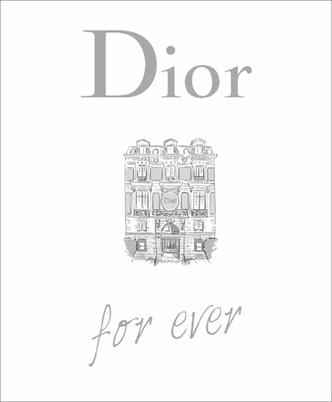 Мода, стиль і краса: Dior For Ever [Quercus Publishing]