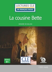Иностранные языки: LCFB1/1300 mots La cousine Bette Livre + CD [CLE International]