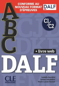 Иностранные языки: ABC DALF C1/C2 Livre + Livre-web + Audio telechargeable [CLE International]