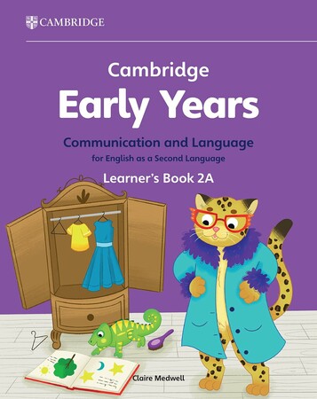 Вивчення іноземних мов: Cambridge Early Years Communication and Language for English as a Second Language 2A Learner's Book