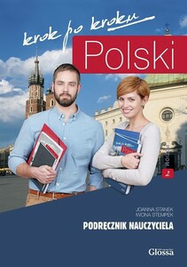 Иностранные языки: Polski, krok po kroku 2 (A2/B1) Podrecznik nauczyciela + kod dostepy [Glossa]