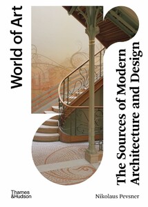 Архитектура и дизайн: World of Art: The Sources of Modern Architecture and Design [Thames & Hudson]