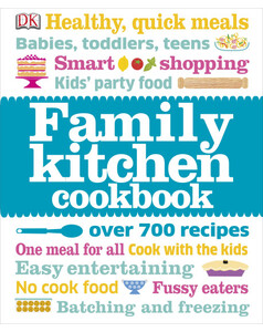 Книги для дітей: Family Kitchen Cookbook