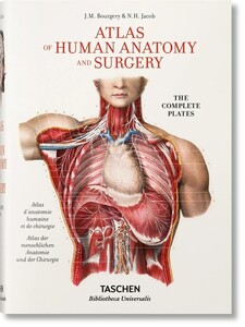 Медицина і здоров`я: Bourgery. Atlas of Human Anatomy and Surgery [Taschen Bibliotheca Universalis]