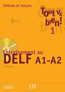 Книги для взрослых: Tout va bien ! 1 Entraînement au DELF A1-A2 + CD audio [CLE International]