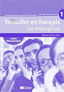 Книги для взрослых: Travailler en Francais en Entreprise A1/A2 Guide Pedagogique [Didier]