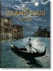 The Grand Tour. The Golden Age of Travel [Taschen]
