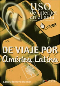 Книги для взрослых: Uso de Internet en el aula De viaje por America Latina [Edelsa]