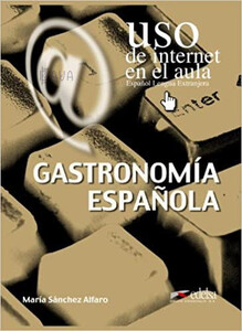 Книги для дорослих: Uso de Internet en el aula Gastronomia espanola [Edelsa]