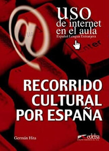 Книги для дорослих: Uso de Internet en el aula Recorrido cultural por Espana [Edelsa]