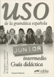 Книги для взрослых: Uso Gramatica Junior intermedio Guia didactica [Edelsa]
