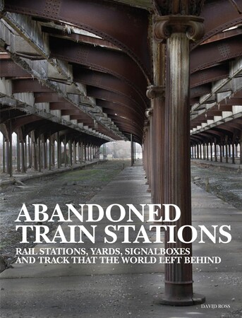 Історія: Abandoned Train Stations [Amber Books]
