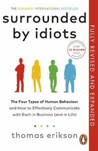 Психологія, взаємини і саморозвиток: Surrounded by Idiots: The Four Types of Human Behaviour [Vermilion]