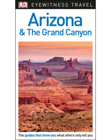 Для середнього шкільного віку: DK Eyewitness Travel Guide Arizona and the Grand Canyon