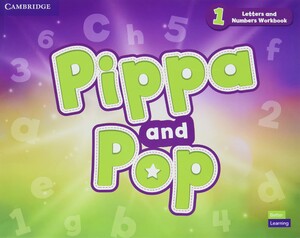 Навчання читанню, абетці: Pippa and Pop 1 Letters and Numbers Workbook British English [Cambridge University Press]