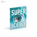 Super Science: How Science Shapes Our World [Dorling Kindersley] дополнительное фото 2.
