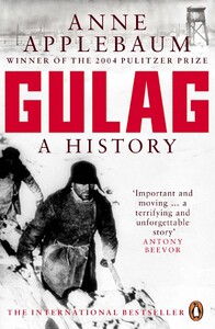 Gulag: A History of the Soviet Camps [Penguin]