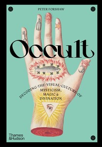 Религия: Occult: Decoding the visual culture of mysticism, magic and divination [Thames & Hudson]