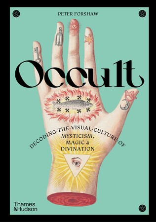 Релігія: Occult: Decoding the visual culture of mysticism, magic and divination [Thames & Hudson]