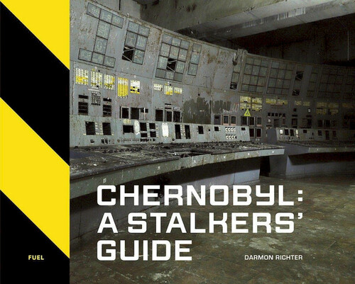 Туризм, атласи та карти: Chernobyl: A Stalkers' Guide [Thames & Hudson]