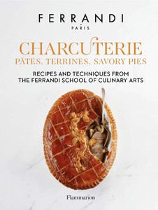Кулінарія: їжа і напої: Charcuterie: Pates, Terrines, Savory Pies: Recipes and Techniques from the Ferrandi School of Culina