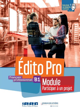 Иностранные языки: Edito Pro B1 Module - Participez à un projet [Didier]