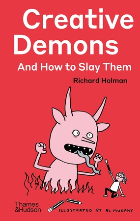 Психология, взаимоотношения и саморазвитие: Creative Demons and How to Slay Them [Thames & Hudson]
