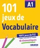 101 Jeux De FLE A1 [Didier]