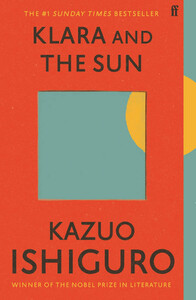 Художественные: Klara and the Sun [Faber and Faber]