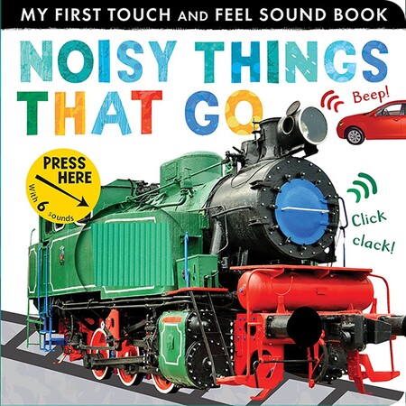 Музичні книги: Noisy Things That Go (Touch and Feel with Sounds)