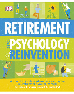 Психология, взаимоотношения и саморазвитие: Retirement The Psychology Of Reinvention