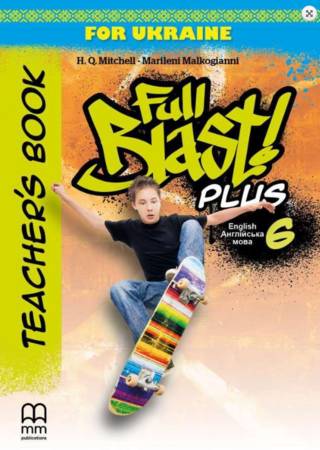 Вивчення іноземних мов: Full Blast Plus for Ukraine НУШ 6 Teacher's Book [MM Publications]