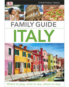 Туризм, атласи та карти: Eyewitness Travel Family Guide Italy