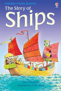 Пізнавальні книги: The story of ships [Usborne]