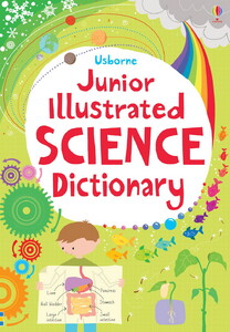 Земля, Космос і навколишній світ: Junior Illustrated Science Dictionary [Usborne]