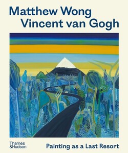 Искусство, живопись и фотография: Vincent van Gogh: Painting as a Last Resort [Thames & Hudson]