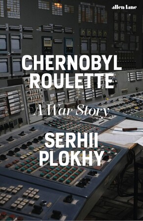 Історія: Chernobyl Roulette: A War Story. Hardback [Allen Lane]